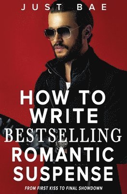 bokomslag How to Write Bestselling Romantic Suspense