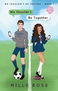 bokomslag We Shouldn't Be Together: Hate-to-Love Forced Proximity Soccer Sports Romance
