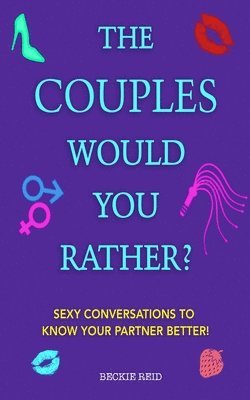 Couples Would You Rather? Edition - Sexy conversations to know your partner better!