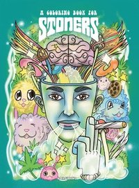 bokomslag A Coloring Book For Stoners - Stress Relieving Psychedelic Art For Adults