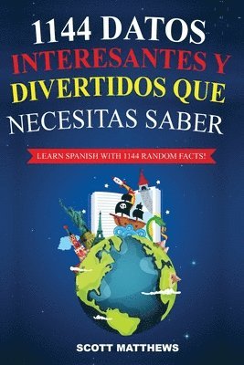 1144 Datos Interesantes Y Divertidos Que Necesitas Saber - Learn Spanish With 1144 Facts! 1
