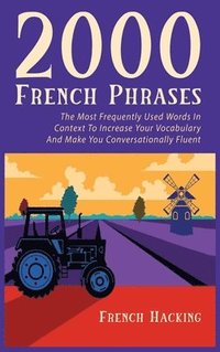 bokomslag 2000 French Phrases - The most frequently used words in context to increase your vocabulary and make you conversationally fluent