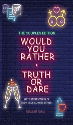 Beckie Reid, Beckie Reid, - Would You Rather + Truth Or Dare - Couples Edition, Inbunden