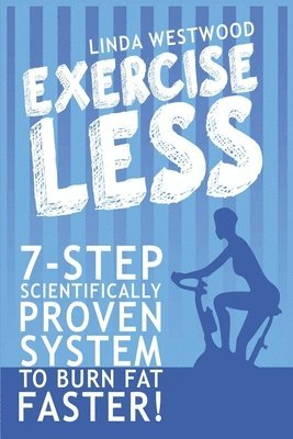 Exercise Less (4th Edition) 1