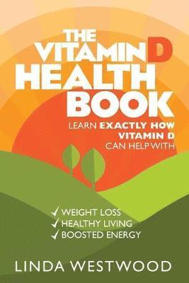 Linda Westwood - Vitamin D Health Book (3rd Edition), Häftad