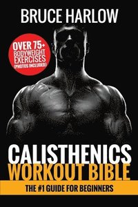 bokomslag Calisthenics Workout Bible