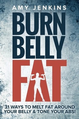 bokomslag Burn Belly Fat