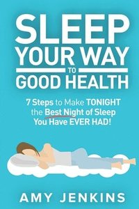 bokomslag Sleep Your Way to Good Health