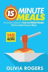 bokomslag 15-Minute Meals (2nd Edition)