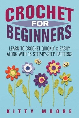 Kitty Moore - Crochet For Beginners (2nd Edition), Häftad