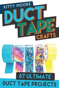 bokomslag Duct Tape Crafts (3rd Edition)