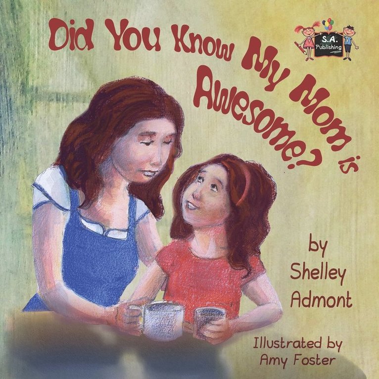 Shelley Admont - Did You Know My Mom is Awesome?, Häftad