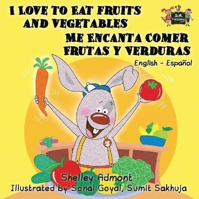 I Love to Eat Fruits and Vegetables Me Encanta Comer Frutas y Verduras 1