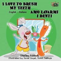 bokomslag I Love to Brush My Teeth Amo lavarmi i denti