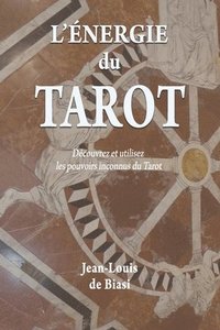bokomslag L'énergie du Tarot: Découvrez et utilisez les pouvoirs inconnus du Tarot