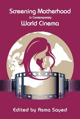 bokomslag Screening Motherhood in Contemporary World Cinema