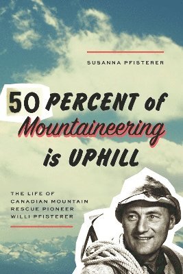 bokomslag Fifty Percent of Mountaineering is Uphill