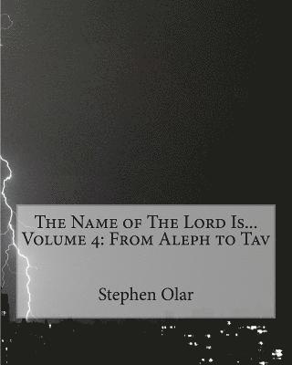 The Name of The Lord Is... Volume 4: From Aleph to Tav 1