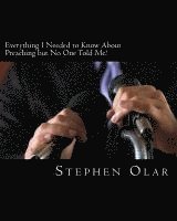 Everything I Needed to Know About Preaching but No One Told Me