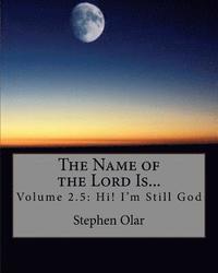 bokomslag The Name of the Lord Is...: Volume 2.5: Hi! I'm Still God