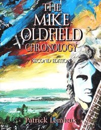 bokomslag The Mike Oldfield Chronology