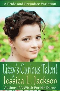 bokomslag Lizzy's Curious Talent: A Pride and Prejudice Variation