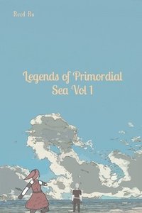bokomslag Legends of Primordial Sea Vol 1