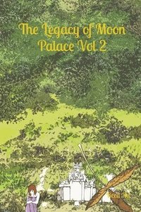 bokomslag The Legacy of Moon Palace Vol 2