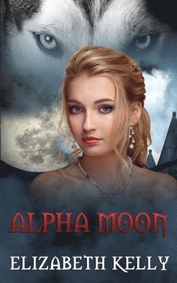 Elizabeth Kelly - Alpha Moon, Häftad
