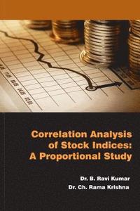 bokomslag Correlation Analysis of Stock Indices: A Proportional Study