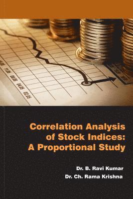 bokomslag Correlation Analysis of Stock Indices: A Proportional Study