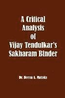 A Critical Analysis of Vijay Tendulkar's Sakharam Binder 1