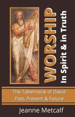 Jeanne Metcalf - Worship in Spirit & in Truth, Häftad