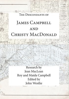 The Descendants of James Campbell and Christy MacDonald 1