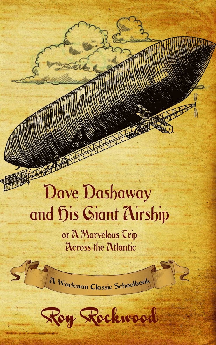 Workman Classic Schoolbooks, Roy Rockwood, Weldon J Cobb, , Workman Classic Schoolbooks, Roy, Rockwood, Weldon J. Cobb - Dave Dashaway and His Giant Airship, Häftad