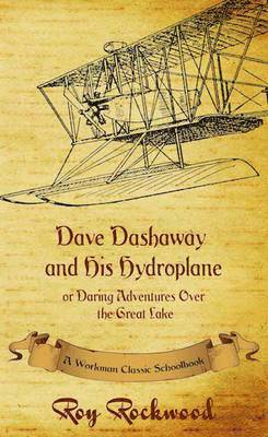 Roy Rockwood, Weldon J Cobb, Workman Classic Schoolbooks - Dave Dashaway and His Hydroplane, Häftad