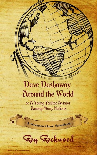 Workman Classic Schoolbooks, Roy Rockwood, Weldon J Cobb - Dave Dashaway Around the World, Häftad