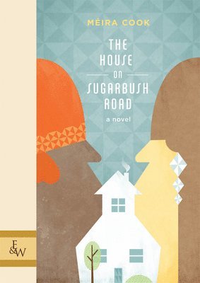 Meira Cook - The House on Sugarbush Road, Inbunden