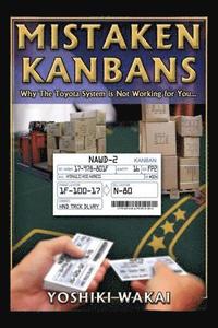 bokomslag Mistaken Kanbans - Why the Toyota System is Not Working for You
