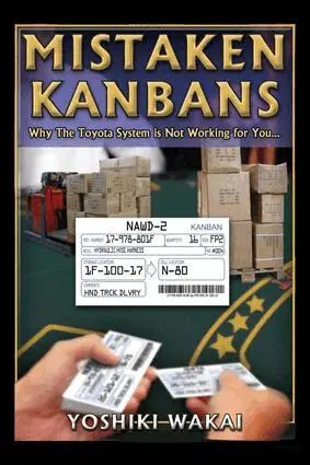 Yoshiki Wakai - Mistaken Kanbans - Why the Toyota System is Not Working for You, Häftad. Tillgänglighet: Lägg i varukorg