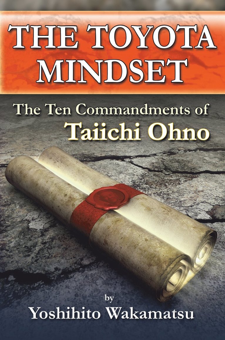Yoshihito Wakamatsu - Toyota Mindset, The Ten Commandments of Taiichi Ohno, Häftad