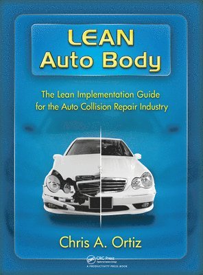 bokomslag Lean Auto Body: The Lean Implementation Guide to the Auto Collision Repair Industry