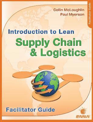 bokomslag Intro to Lean Supply Chain & Logistics Facilitator Guide