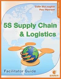 bokomslag 5S Supply Chain and Logistics: Facilitator Guide