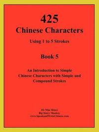bokomslag 425 Chinese Characters Using 1 to 5 Strokes