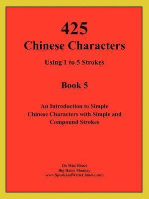 425 Chinese Characters Using 1 to 5 Strokes 1