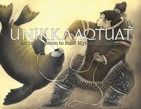 bokomslag Unikkaaqtuat: An Introduction to Inuit Myths and Legends