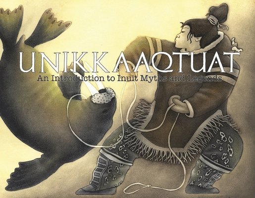 Neil Christopher - Unikkaaqtuat: An Introduction to Inuit Myths and Legends, Häftad