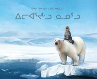 bokomslag The Orphan and the Polar Bear (Inuktitut)