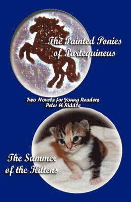 The Painted Ponies of Partequineus and The Summer of the Kittens 1